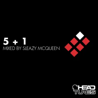 5 + 1 Mixed by Sleazy McQueen by Sleazy Mcqueen