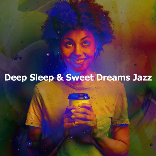 Deep Sleep & Sweet Dreams Jazz