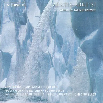 Rehnqvist: On A Distant Shore / Beginning / Arktis Arktis! / I Himmelen by Karin Rehnqvist