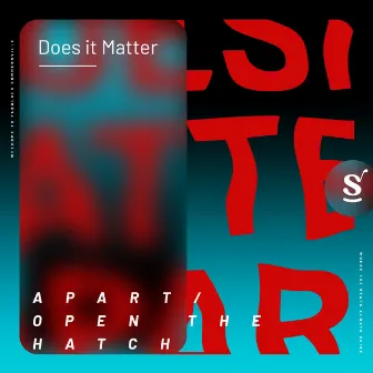 Apart / Open The Hatch by Does it matter