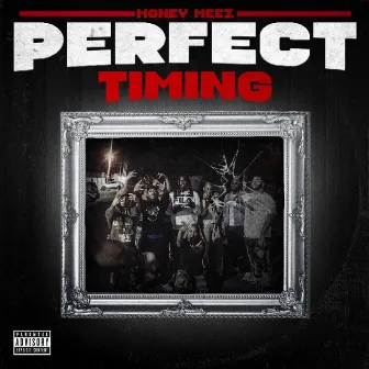 Perfect Timing by Money Meez