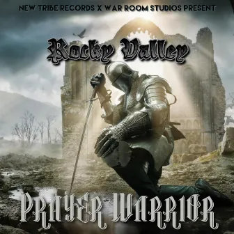 Prayer Warrior by Rocky Valley