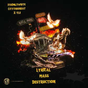 Lyrical Mass Destruction by Itsonlywrite