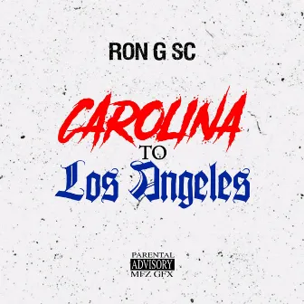 Carolina to Los Angeles by Ron G SC