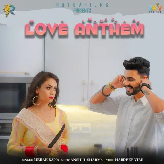 Love Anthem by Mehak Rana