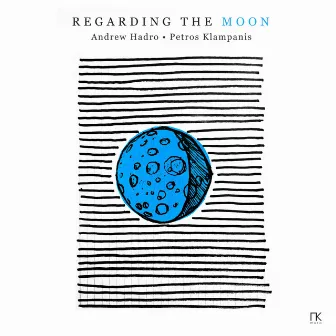 Regarding the Moon by Andrew Hadro