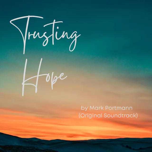 Trusting Hope by Mark Portmann (Original Soundtrack)