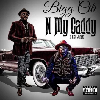 N My Caddy by Bigg Citi