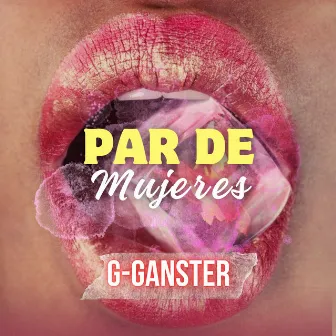 Par de Mujeres by G ganster