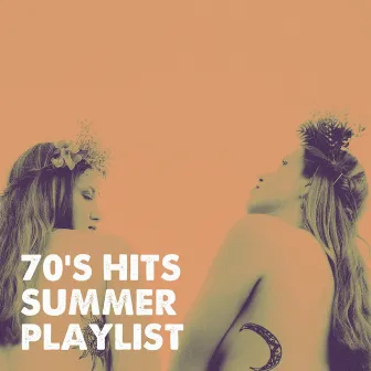 70's Hits Summer Playlist by 70'S Band