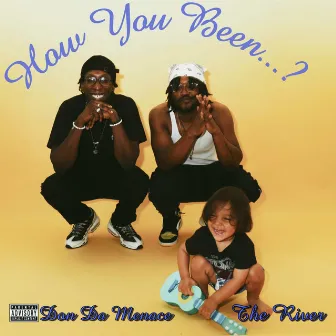 How You Been...? by Don Da Menace