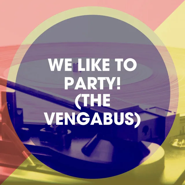 We Like to Party! (The Vengabus)