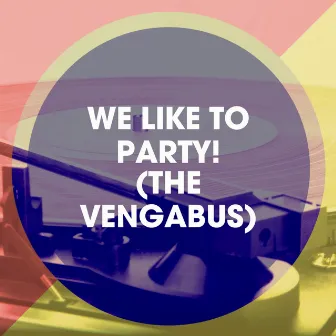 We Like to Party! (The Vengabus) by Thunder on Mars