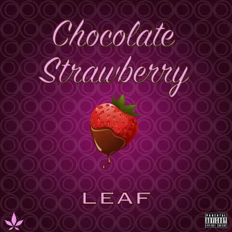 Chocolate Strawberry by Leaf