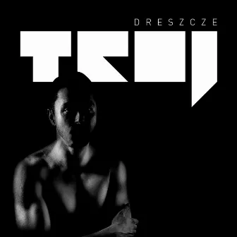 Dreszcze by Troj