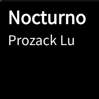 Nocturno by Prozack Lu