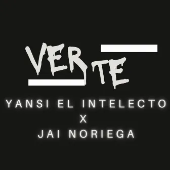 Verte by Yansi El Intelecto