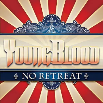 No Retreat by Young Blood