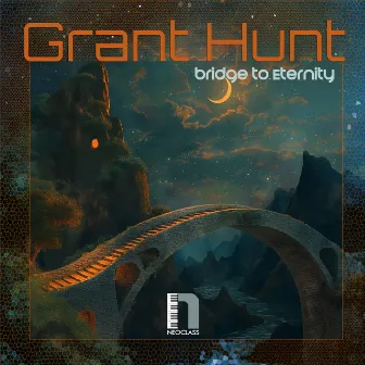 Bridge to Eternity by Grant Hunt