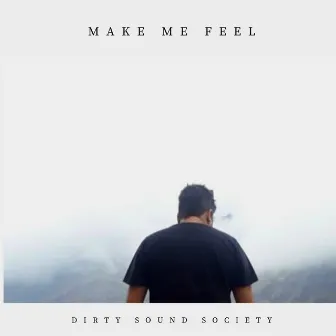 Make Me Feel by Dirty Sound Society