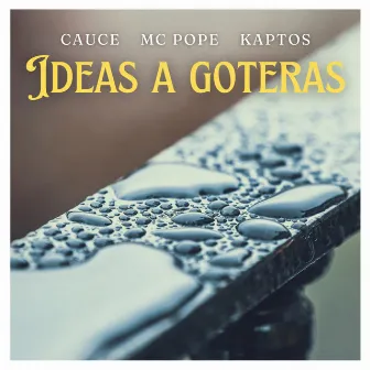 Ideas a goteras by Cauce