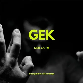 Gek by Der Larm