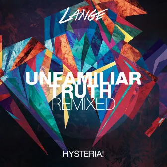 Unfamiliar Truth (John O'Callaghan Remix) by Hysteria!