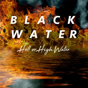 Black Water: Hell or High Water by ITG Studios