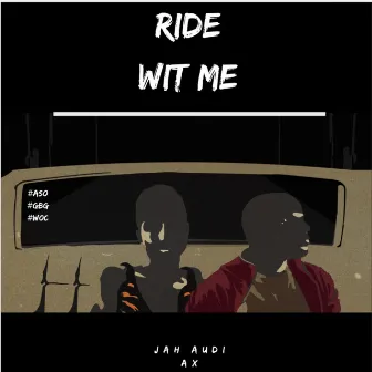 Ride Wit Me by AX