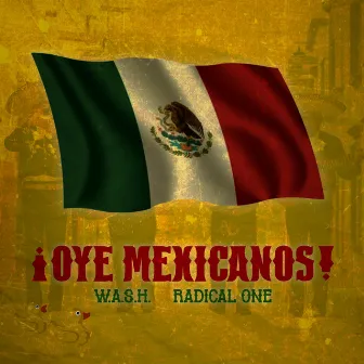 Oye Mexicanos by W.A.S.H.