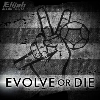 Evolve Or Die - Single by Elijah Allan-Blitz