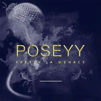 Poseyy by Freezy La Menace