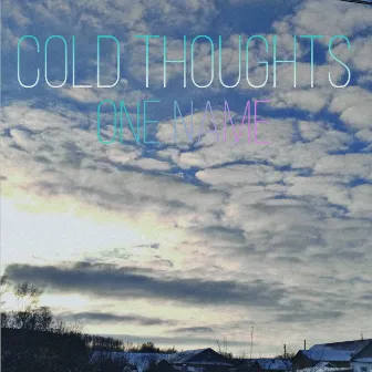 Cold thoughts by Øne Name