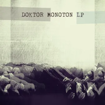 DOKTOR MONOTON (Lp) by pHLaT