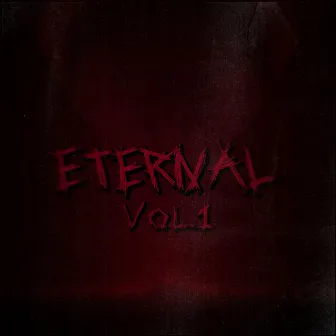 Eternal, Vol. 1 by Dxrkzmane