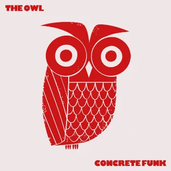 Concrete Funk by The Owl