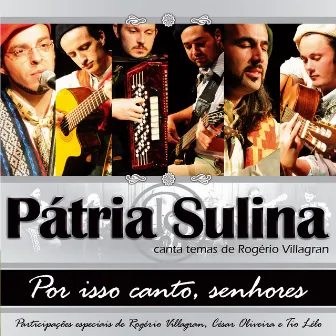 Por Isso Canto, Senhores by Pátria Sulina