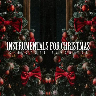 Instrumentals for Christmas by Christmas Favorites