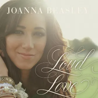 Loud Love by Joanna Beasley