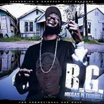 Niggaz in Trouble (Double Disc/ Vol. 2) by B.G. Aka B. Gizzle