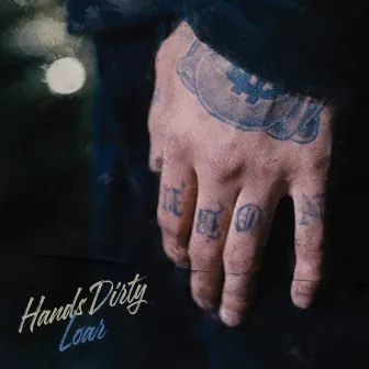 Hands Dirty by Loar