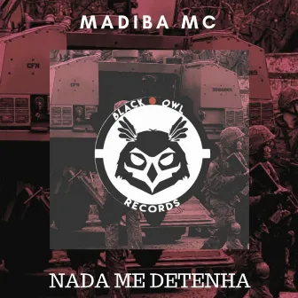 Nada Me Detenha by Madiba Mc