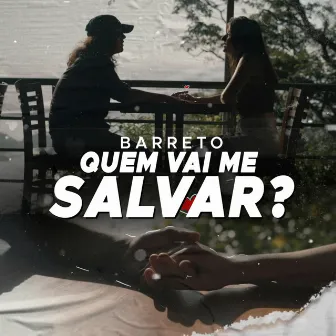 Quem Vai Me Salvar? by Barreto