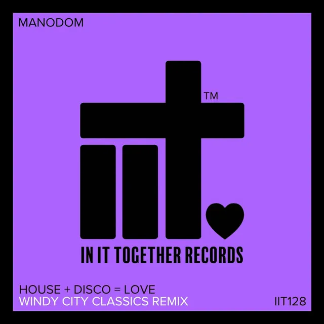 House + Disco = Love - Windy City Classics Extended Remix