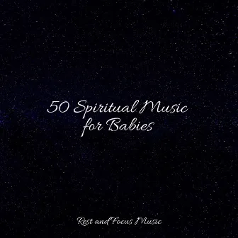 50 Spiritual Music for Babies by Calm Shores