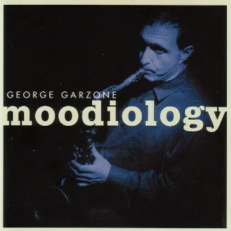 Moodiology by George Garzone