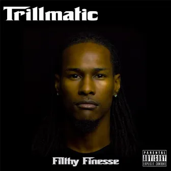 Trillmatic by Filthy Finesse