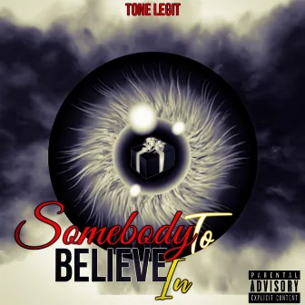 Somebody to Believe In by Tone Legit