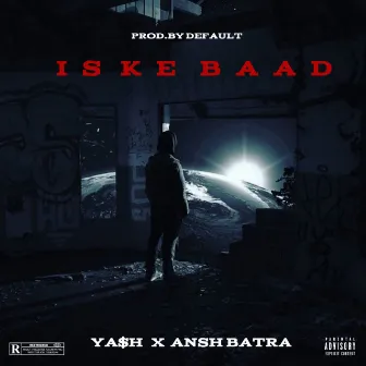 Iske Baad by Ansh Batra