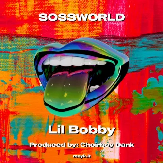 SOSSWORLD by Lil Bobby